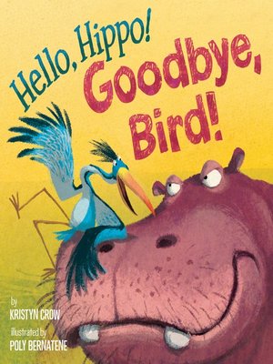 cover image of Hello, Hippo! Goodbye, Bird!